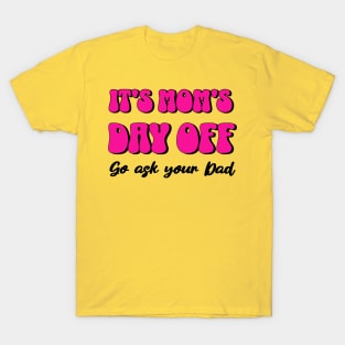 Mom's Day Off T-Shirt